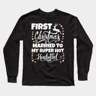 First Christmas Married To My Super Hot Husband Long Sleeve T-Shirt